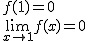 2$ f(1)=0 \\\lim_{x\to 1} f(x)=0
